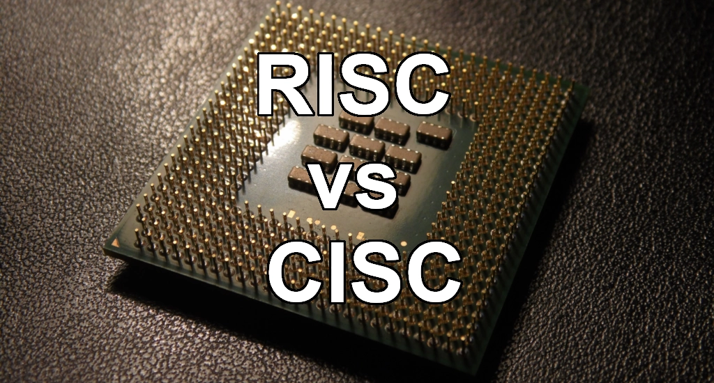 RISC vs CISC: Which architecture is Better?